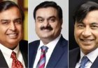 भारत के सबसे अमीर व्यक्ति कौन है , दूसरे नंबर पर Mukesh Ambani, जानें टॉप-10 लिस्ट में कौन-कौन हैं शामिल